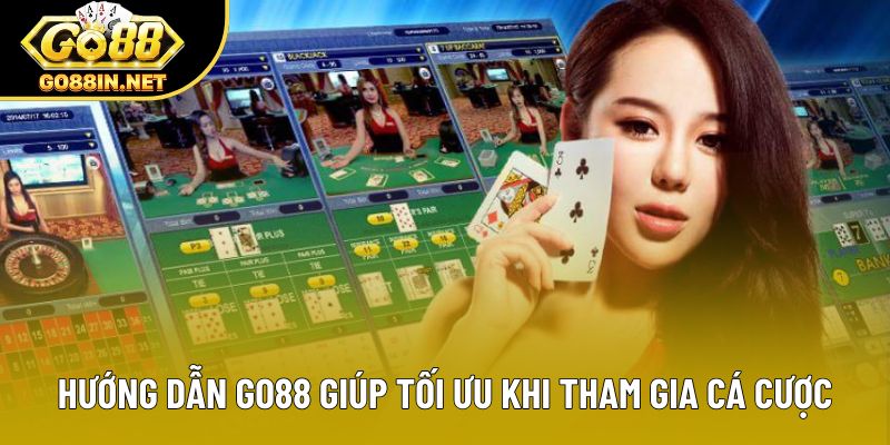 Hướng dẫn GO88 giúp tối ưu khi tham gia cá cược