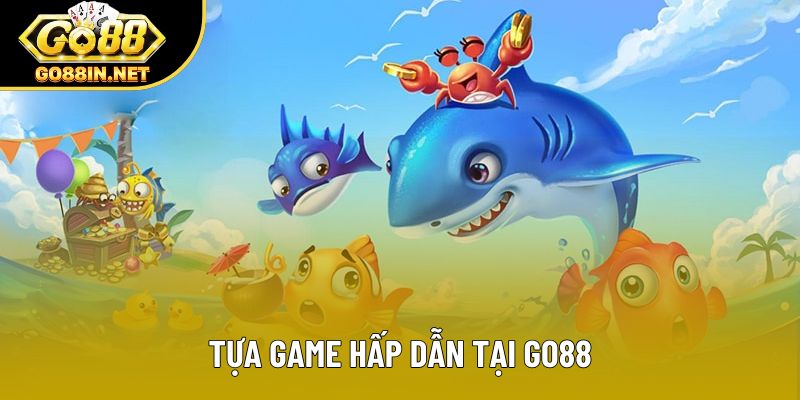 Tựa game hấp dẫn tại GO88