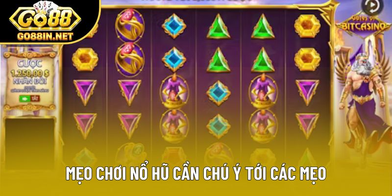 Mẹo chơi nổ hũ cần chú ý tới các mẹo