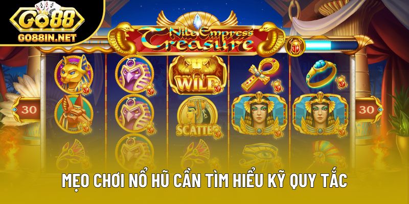 Mẹo chơi nổ hũ cần tìm hiểu kỹ quy tắc