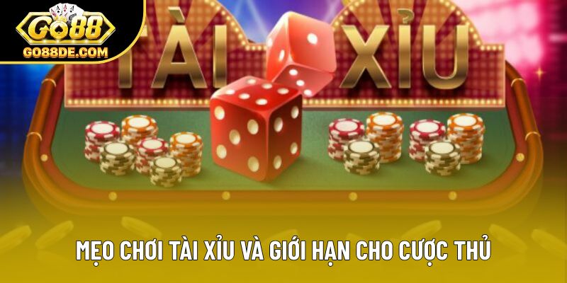 Mẹo chơi tài xỉu và giới hạn của cược thủ