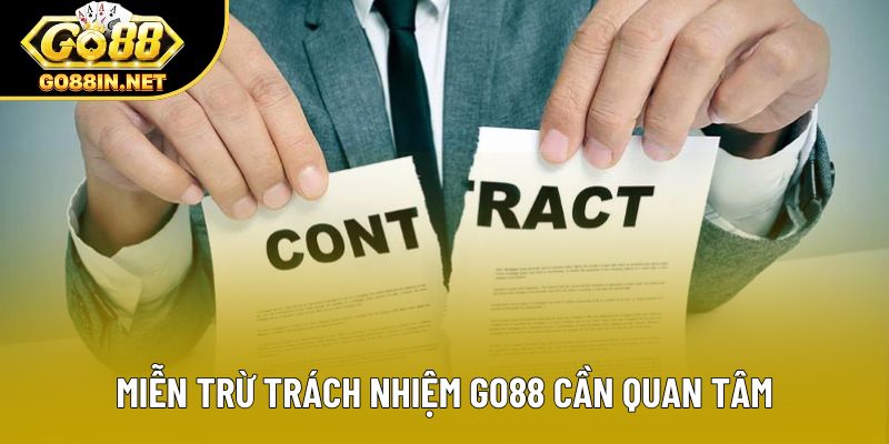 Miễn trừ trách nhiệm Go88 cần quan tâm