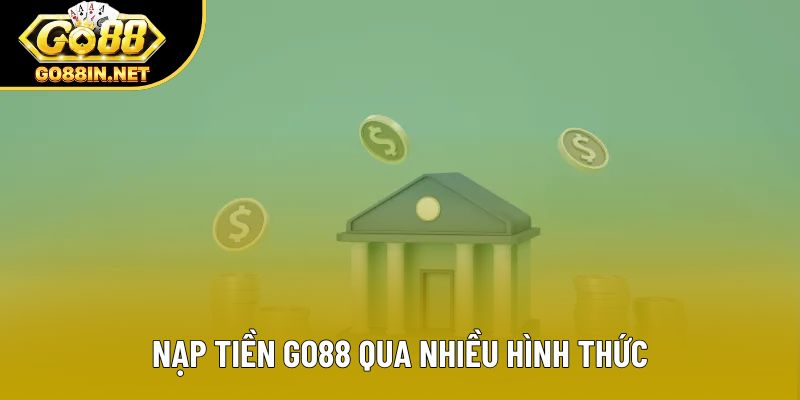 Nạp tiền Go88 qua nhiều hình thức